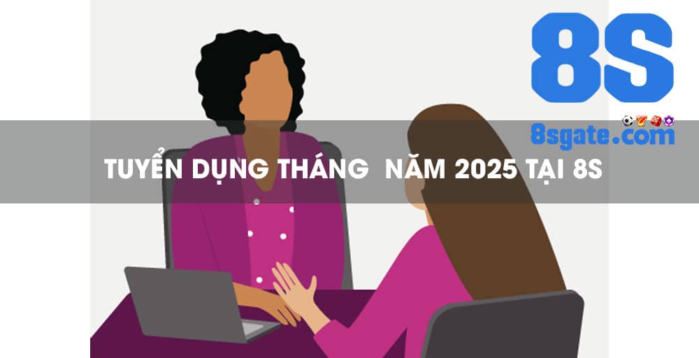 tuyển dụng nhân sự tại nhà cái 8s